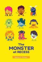 The Monster at Recess: A Book about Teasing, Bullying and Building Friendships