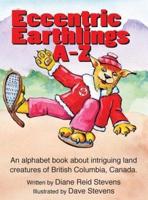 Eccnetric Earthlings A-Z: Fun land creatures from British Columbia, Canada