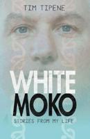 White Moko Stories from My Life