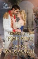 Beware of the Pirate Prince: Pirates of the High Seas