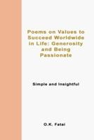 Poems on Values to Succeed Worldwide in Life: Generosity and Being Passionate: Simple and Insightful
