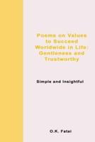 Poems on Values to Succeed Worldwide in Life: Gentleness and Trustworthy: Simple and Insightful