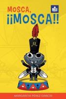 Mosca, ¡¡Mosca!!: Spanish-English in Easy-to-Read format