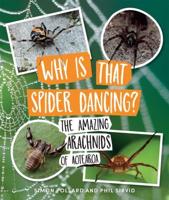 Why Is That Spider Dancing?