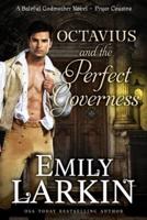 Octavius and the Perfect Governess: A Baleful Godmother Novel