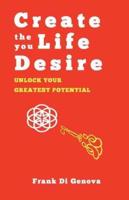 Create The Life You Desire