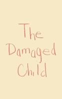 The Damaged Child