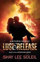 Unforgivable Lust & Release: Book 3 of the Unforgivable Series