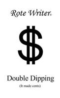 Double Dipping: It Made Cents