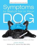 Symptoms to Watch for in Your Dog
