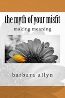 The Myth Of Your Misfit