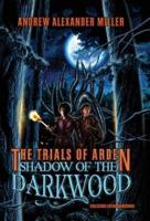 The Trials of Arden: Shadow of the Darkwood