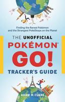 The Unofficial Pokémon GO Tracker's Guide