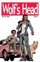 Wolf's Head - An Original Graphic Novel Series: Issue 1: 'Song' and 'Everybody Knows...'