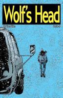 Wolf's Head - An Original Graphic Novel Series: Issue 4: 'Distance,' 'The Sage,' and 'The Hitchhiker'