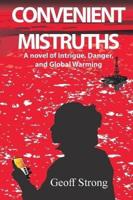 Convenient Mistruths: A Novel of Intrigue, Danger, and Global Warming