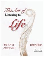 The Art of Listening to Life