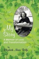 My Story: A Memoir of Love and Transformation