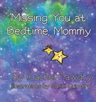 Missing You at Bedtime, Mommy: A Personalized Photo Book that Helps Children and Parents When They Are Apart