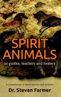 Spirit Animals as Guides, Teachers and Healers
