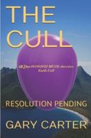 THE CULL: RESOLUTION PENDING