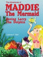 The Adventures of Maddie the Mermaid