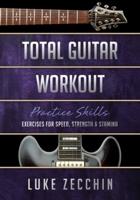 Total Guitar Workout: Exercises for Speed, Strength & Stamina (Book + Online Bonus)
