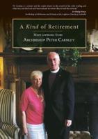 A Kind of Retirement: More sermons from Archbishop Peter Carnley