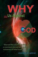 Why - Us Against God?