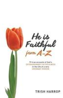He Is Faithful From A - Z