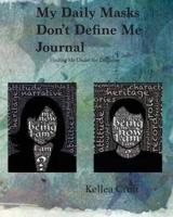 My Daily Masks Don't Define Me Journal: Finding Me Under the Disguises