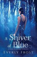 A Shiver of Blue: A Dark YA Gothic Romance