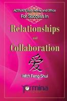ACTIVATE YOUR Home and Office For Success in Relationships and Collaboration :  With Feng Shui
