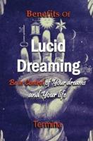 Benefits of Lucid Dreaming: Be in control of your dreams and your life