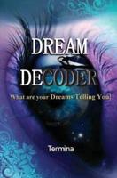 DREAM DECODER: What are your Dreams Telling You!