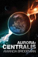 Aurora: Centralis (Aurora 4)