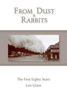 From Dust and Rabbits: The First Eighty Years