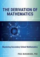 The Derivation of Mathematics