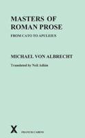 Masters of Roman Prose from Cato to Apuleius