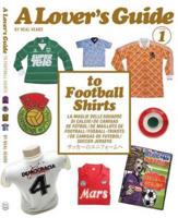 A Lover's Guide to Football Shirts