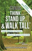 Think... Stand Up.. & Walk Tall