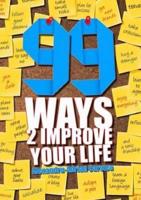 99 Ways 2 Improve Your Life