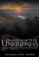 Random Acts of Unkindness