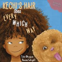 Kechi's Hair Goes Every Which Way