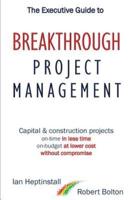 The Executive Guide to Breaktrough Project Management