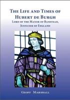 The Life and Times of Hubert De Burgh