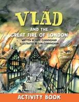 Vlad and the Great Fire of London. Activity Book