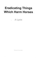 Eradicating Things Which Harm Horses