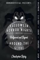 Halloween Horror Nights Unofficial: Around the Globe: Hollywood and Beyond!