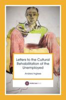 Letters to the Cultural Rehabilitation of the Unemployed